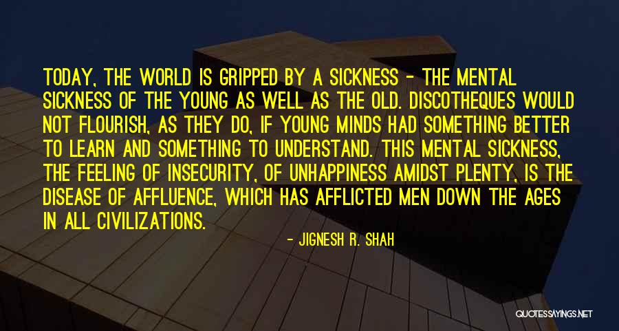 Mental Disease Quotes By Jignesh R. Shah