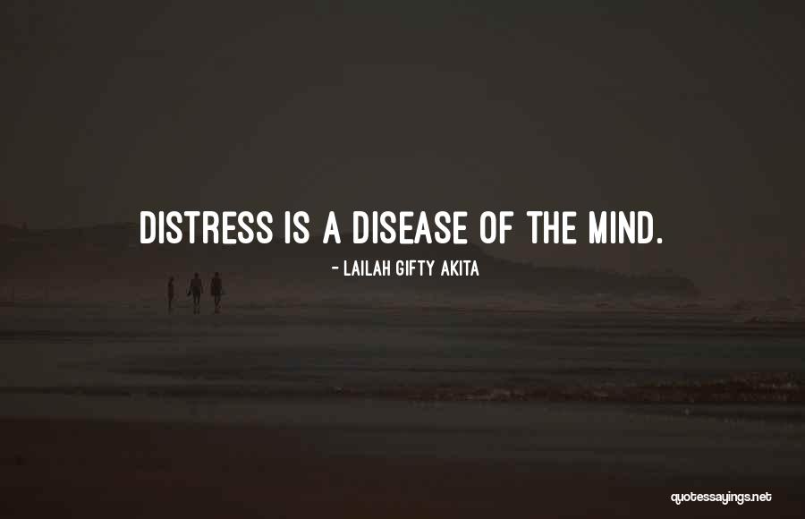 Mental Disease Quotes By Lailah Gifty Akita