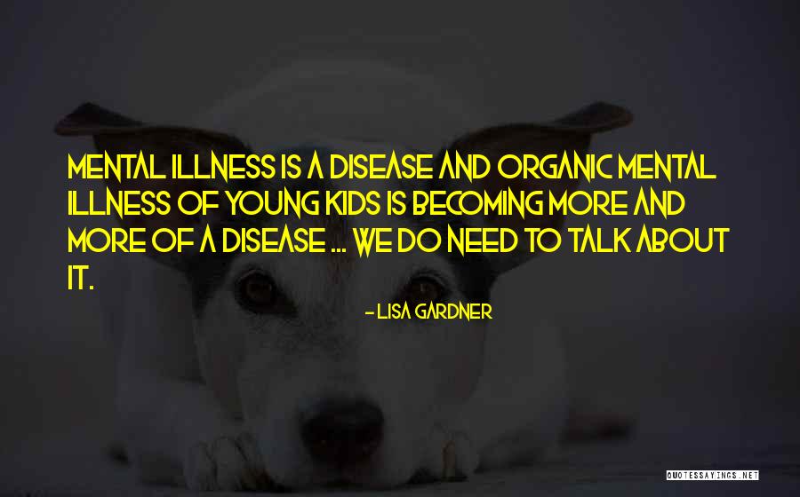 Mental Disease Quotes By Lisa Gardner