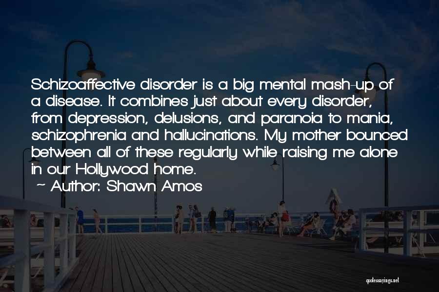 Mental Disease Quotes By Shawn Amos