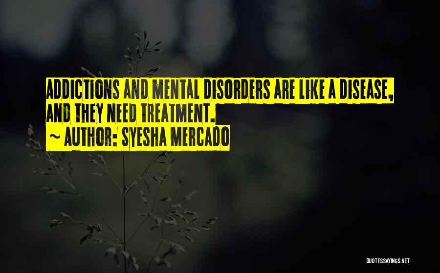 Mental Disease Quotes By Syesha Mercado