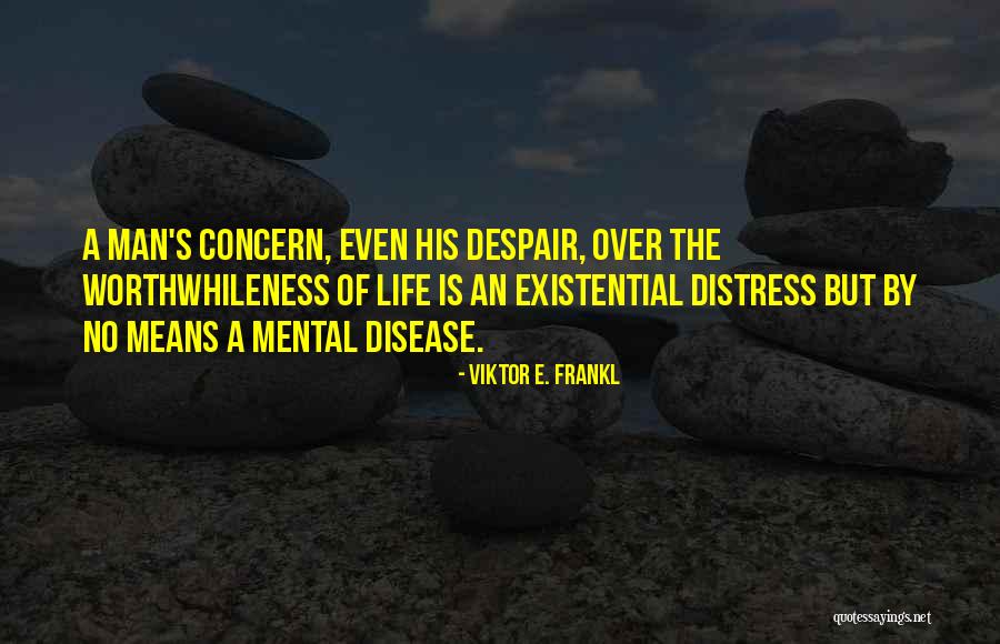 Mental Disease Quotes By Viktor E. Frankl