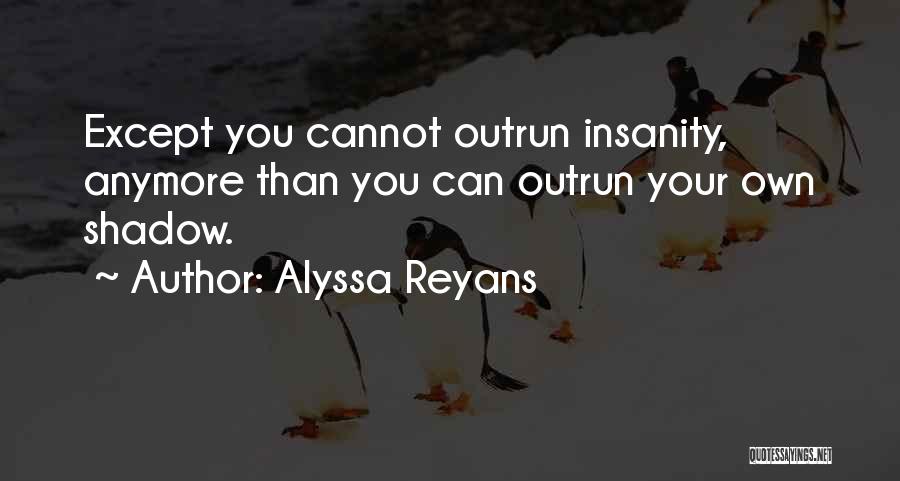 Mental Disorder Quotes By Alyssa Reyans