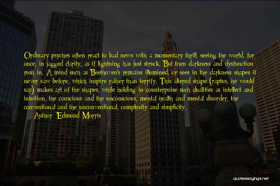 Mental Disorder Quotes By Edmund Morris Mental Disorder Quotes By Edmund Morris