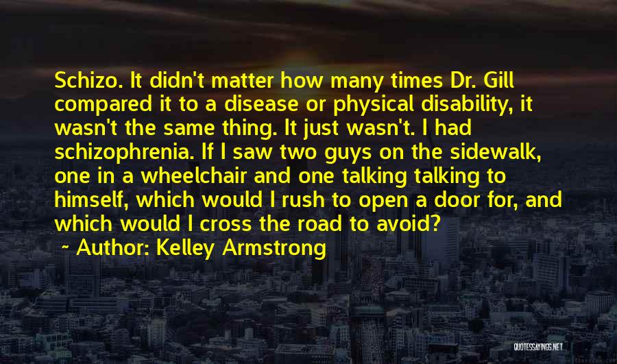 Mental Disorder Quotes By Kelley Armstrong Mental Disorder Quotes By Kelley Armstrong
