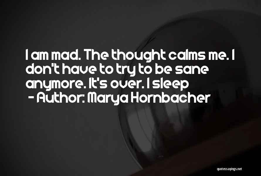 Mental Disorder Quotes By Marya Hornbacher Mental Disorder Quotes By Marya Hornbacher