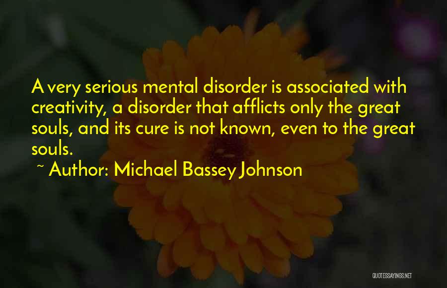 Mental Disorder Quotes By Michael Bassey Johnson