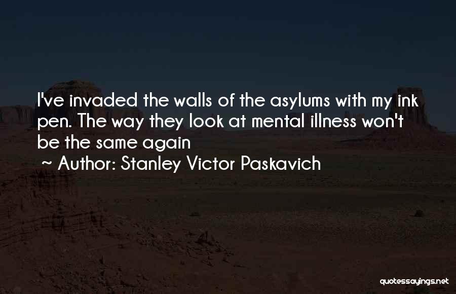Mental Disorder Quotes By Stanley Victor Paskavich