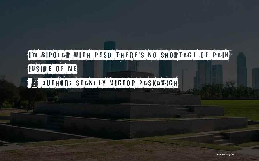 Mental Disorder Quotes By Stanley Victor Paskavich