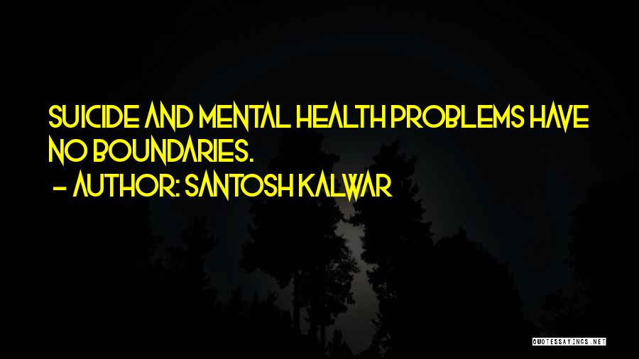 Mental Disorders Quotes By Santosh Kalwar