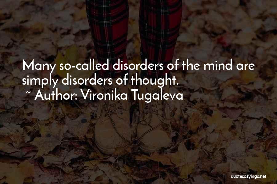 Mental Disorders Quotes By Vironika Tugaleva