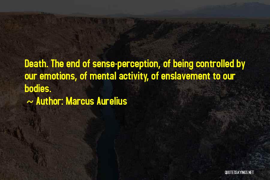 Mental Enslavement Quotes By Marcus Aurelius