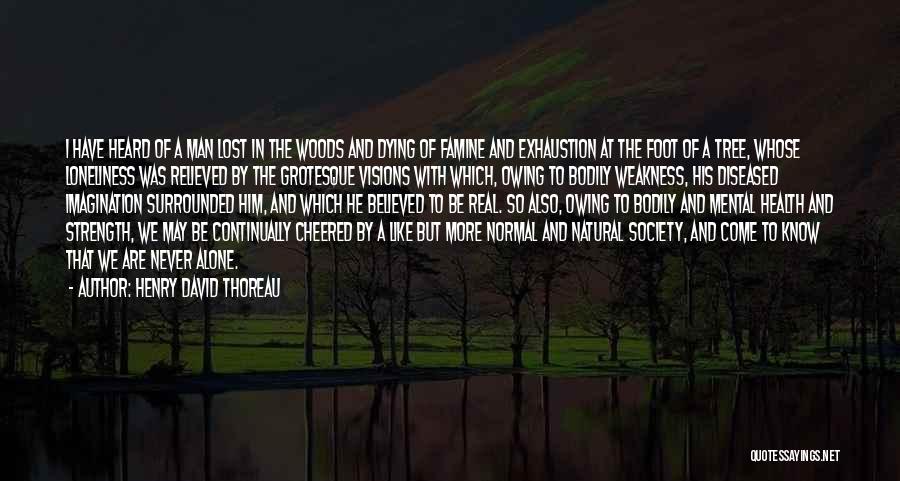 Mental Exhaustion Quotes By Henry David Thoreau