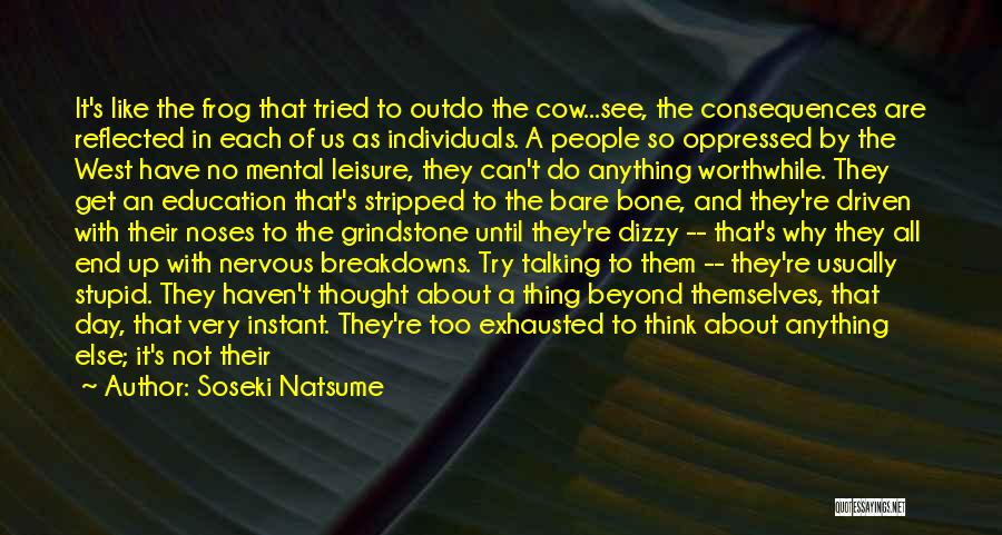 Mental Exhaustion Quotes By Soseki Natsume