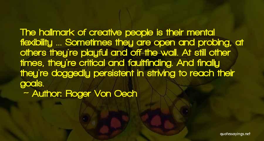 Mental Flexibility Quotes By Roger Von Oech