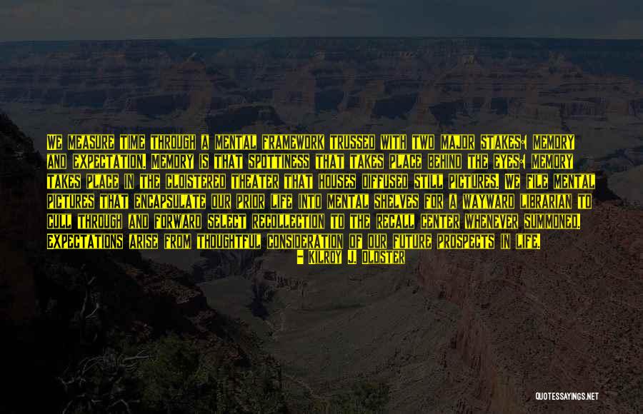 Mental Framework Quotes By Kilroy J. Oldster Mental Framework Quotes By Kilroy J. Oldster
