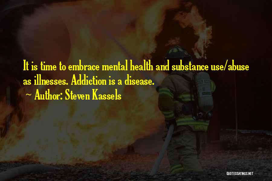 Mental Health Advocacy Quotes By Steven Kassels