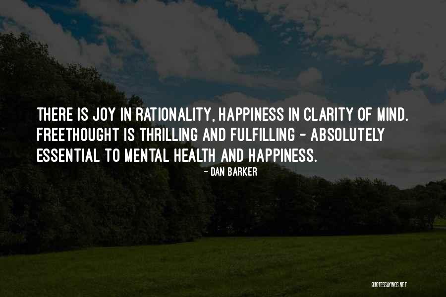 Mental Health And Happiness Quotes By Dan Barker Mental Health And Happiness Quotes By Dan Barker