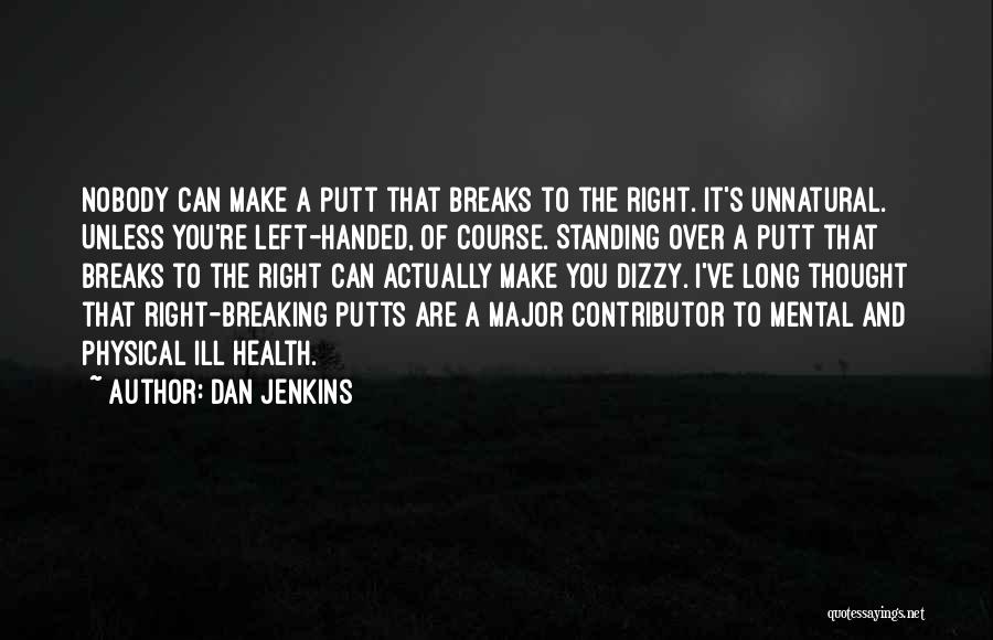Mental Health And Physical Health Quotes By Dan Jenkins