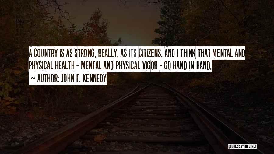 Mental Health And Physical Health Quotes By John F. Kennedy