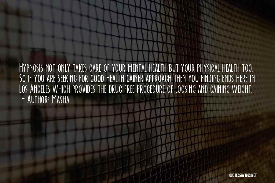 Mental Health And Physical Health Quotes By Masha