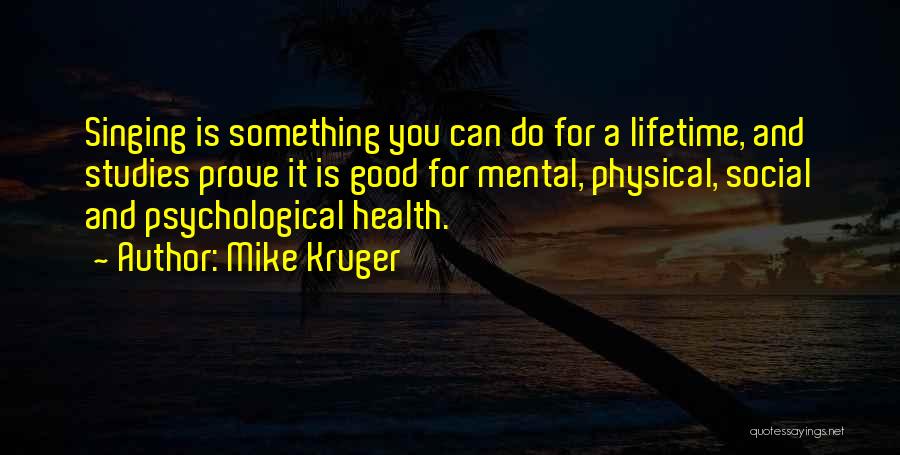 Mental Health And Physical Health Quotes By Mike Kruger