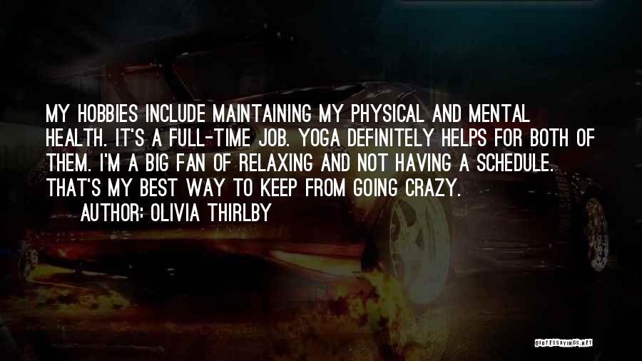 Mental Health And Physical Health Quotes By Olivia Thirlby