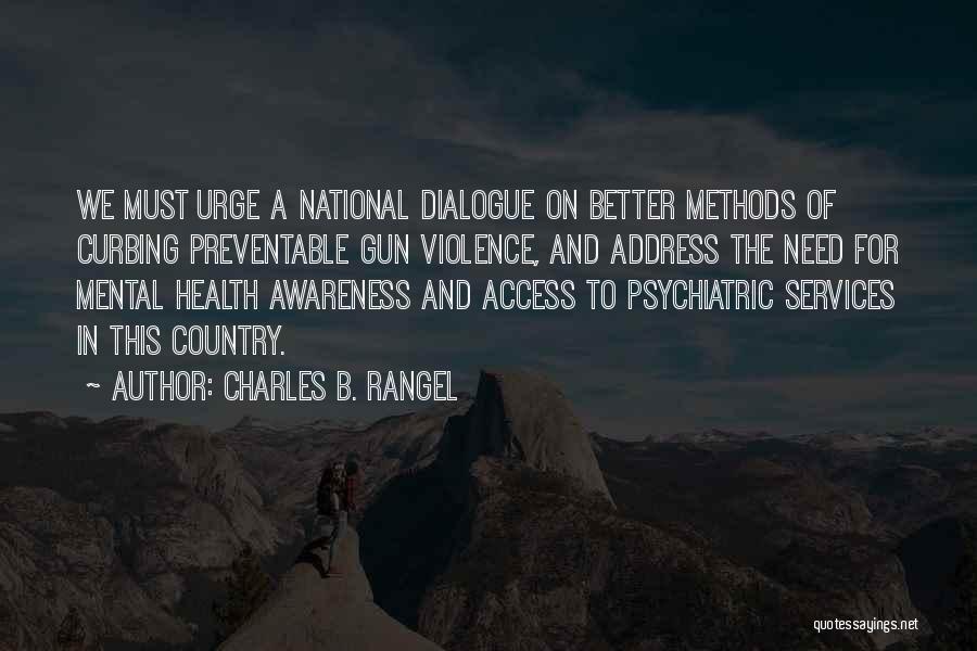 Mental Health Awareness Quotes By Charles B. Rangel