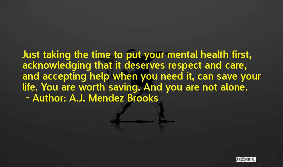 Mental Health Care Quotes By A.J. Mendez Brooks