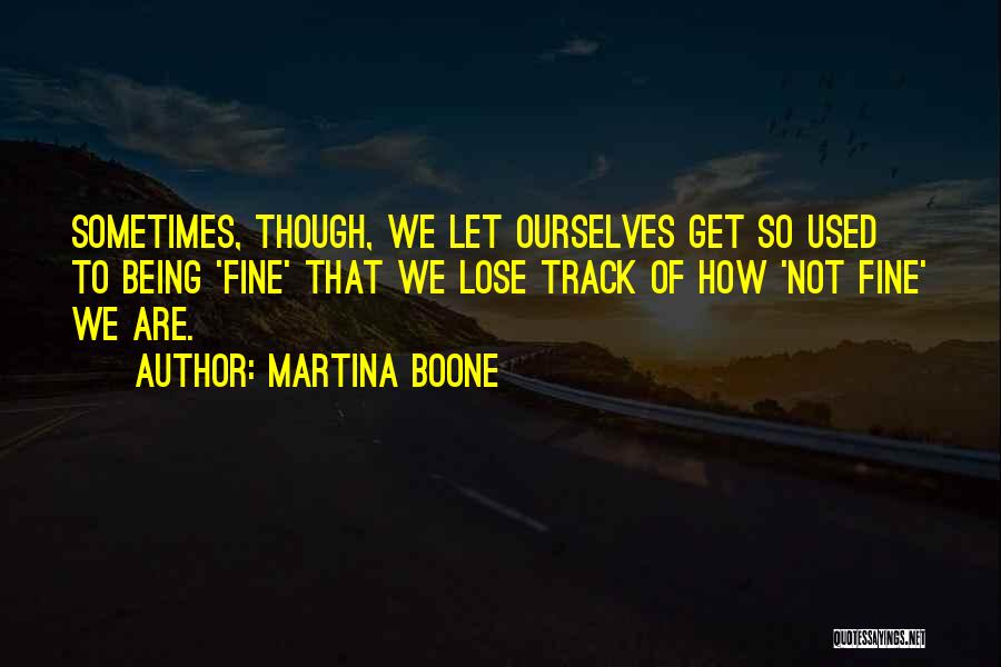 Mental Health Care Quotes By Martina Boone