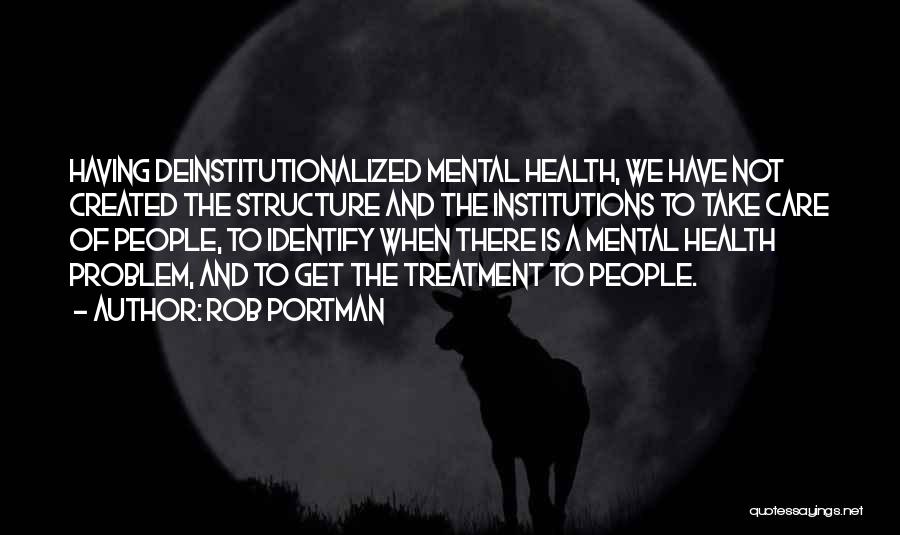 Mental Health Care Quotes By Rob Portman