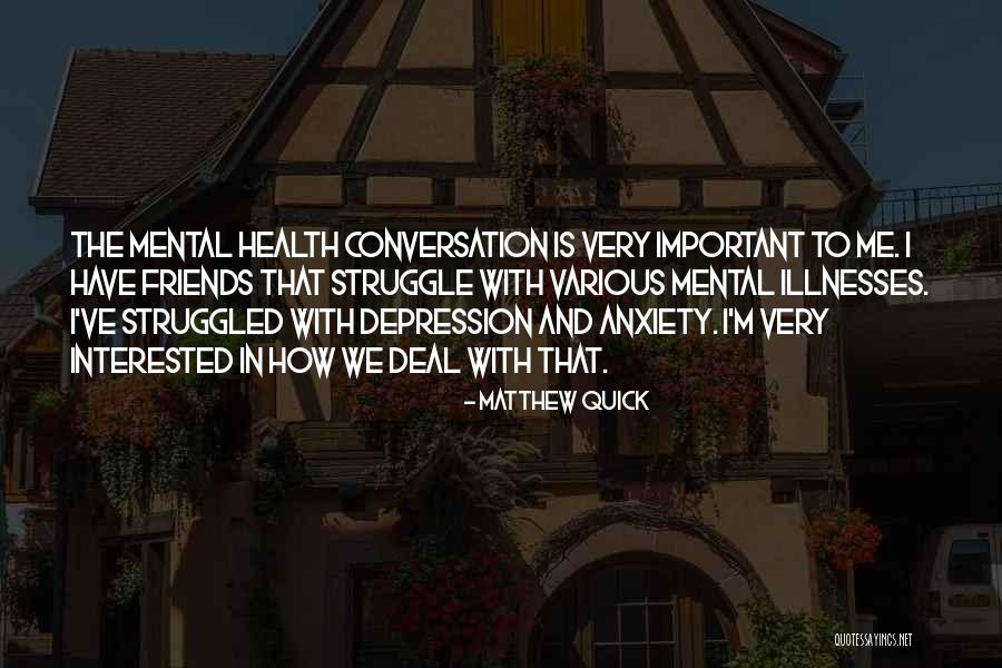 Mental Health Depression And Anxiety Quotes By Matthew Quick Mental Health Depression And Anxiety Quotes By Matthew Quick