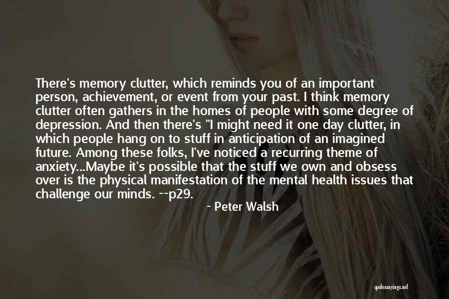 Mental Health Depression And Anxiety Quotes By Peter Walsh Mental Health Depression And Anxiety Quotes By Peter Walsh