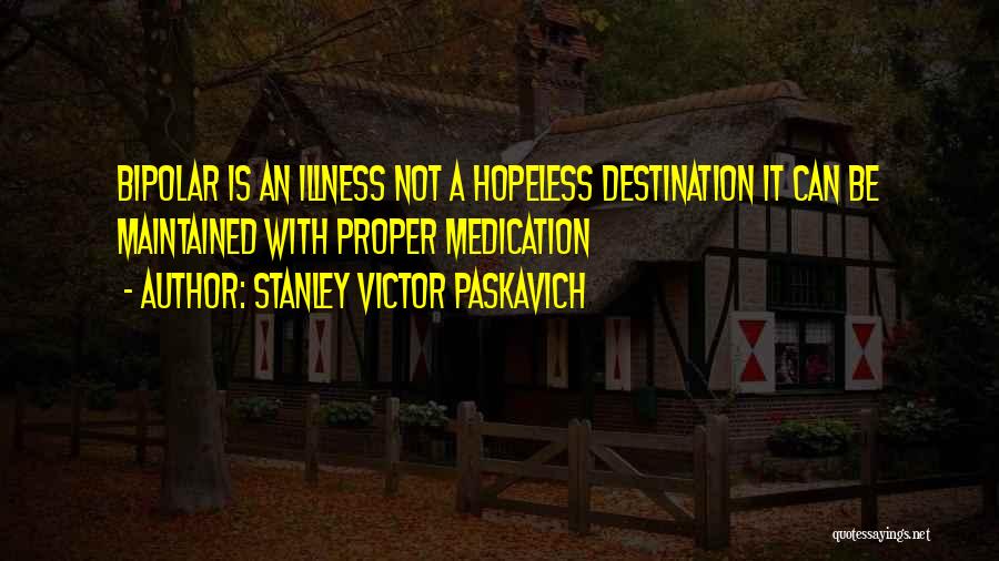 Mental Health Disorder Quotes By Stanley Victor Paskavich