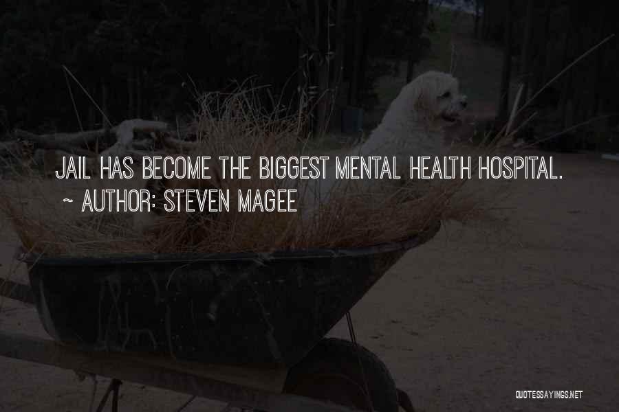 Mental Health Disorder Quotes By Steven Magee
