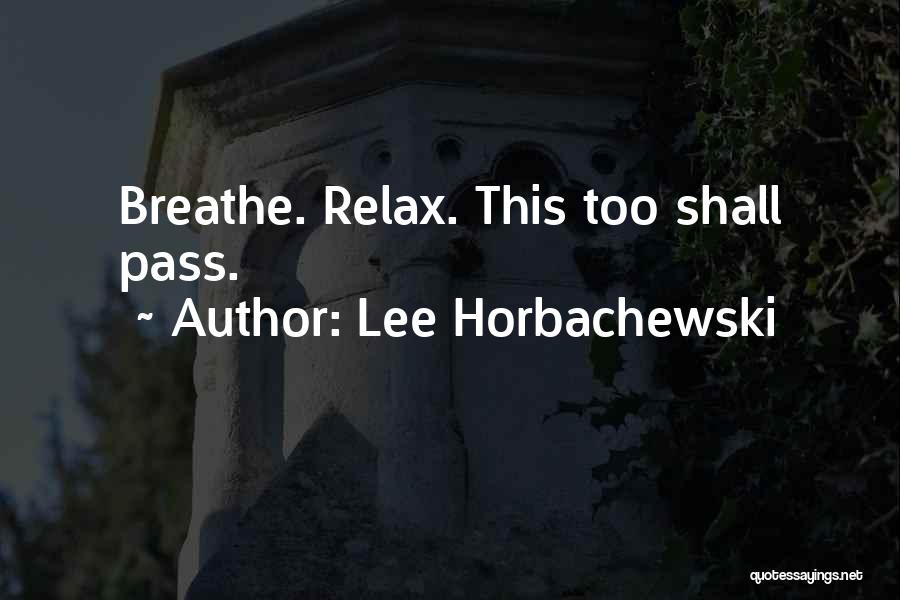 Mental Health Illness Quotes By Lee Horbachewski