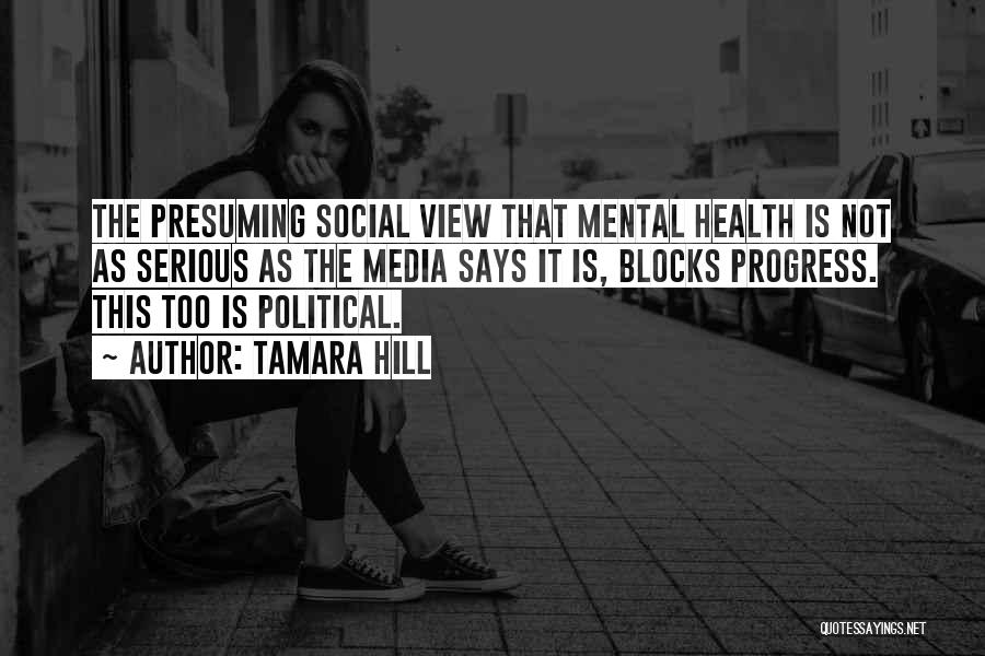 Mental Health Illness Quotes By Tamara Hill