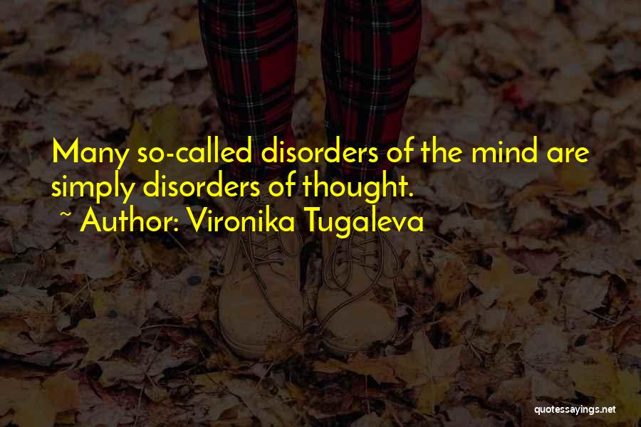 Mental Health Illness Quotes By Vironika Tugaleva