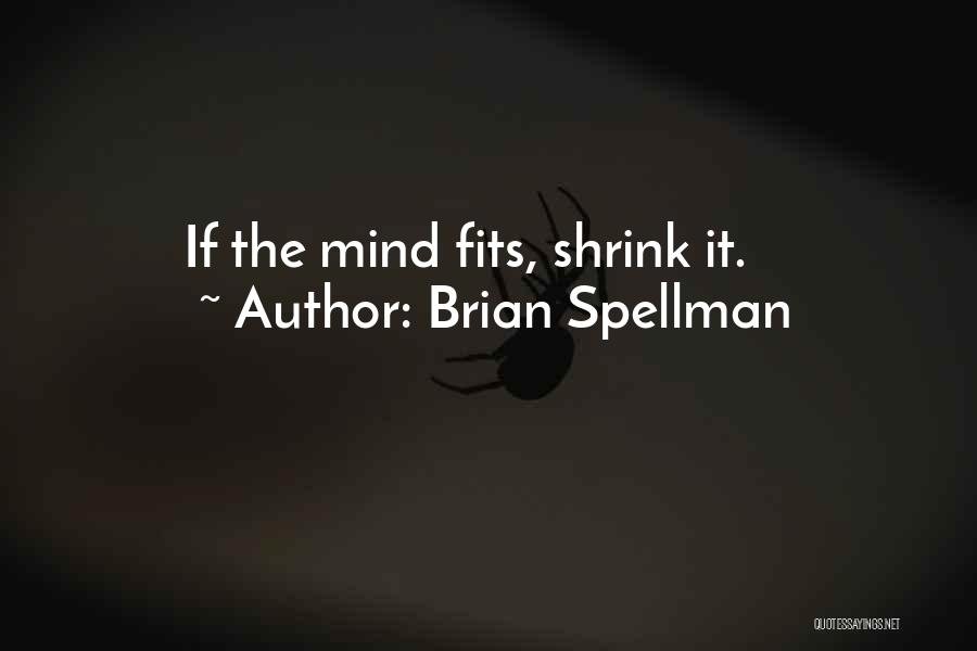 Mental Health Professionals Quotes By Brian Spellman