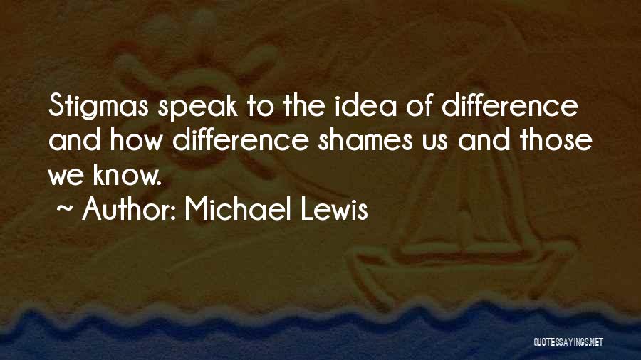 Mental Health Stigma Quotes By Michael Lewis