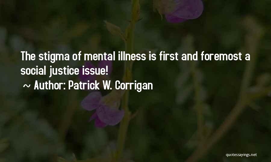 Mental Health Stigma Quotes By Patrick W. Corrigan