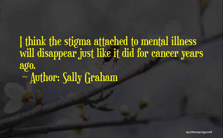 Mental Health Stigma Quotes By Sally Graham