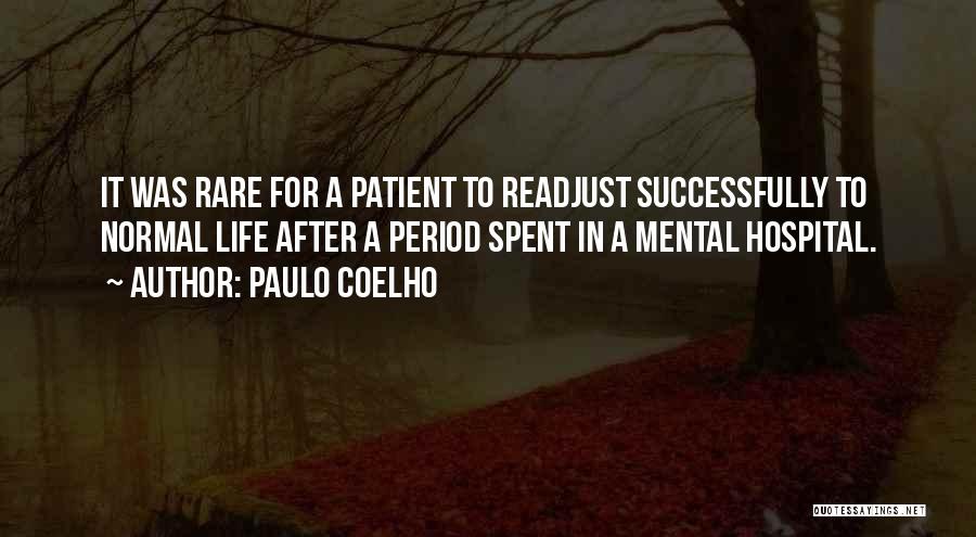 Mental Hospital Patient Quotes By Paulo Coelho