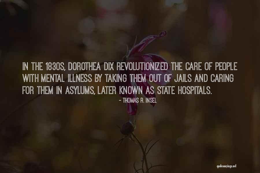 Mental Hospitals Quotes By Thomas R. Insel Mental Hospitals Quotes By Thomas R. Insel
