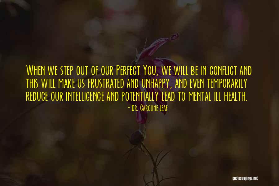 Mental Ill Health Quotes By Dr. Caroline Leaf Mental Ill Health Quotes By Dr. Caroline Leaf
