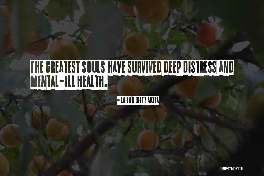 Mental Ill Health Quotes By Lailah Gifty Akita Mental Ill Health Quotes By Lailah Gifty Akita