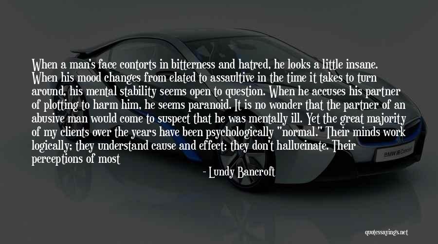 Mental Ill Health Quotes By Lundy Bancroft Mental Ill Health Quotes By Lundy Bancroft