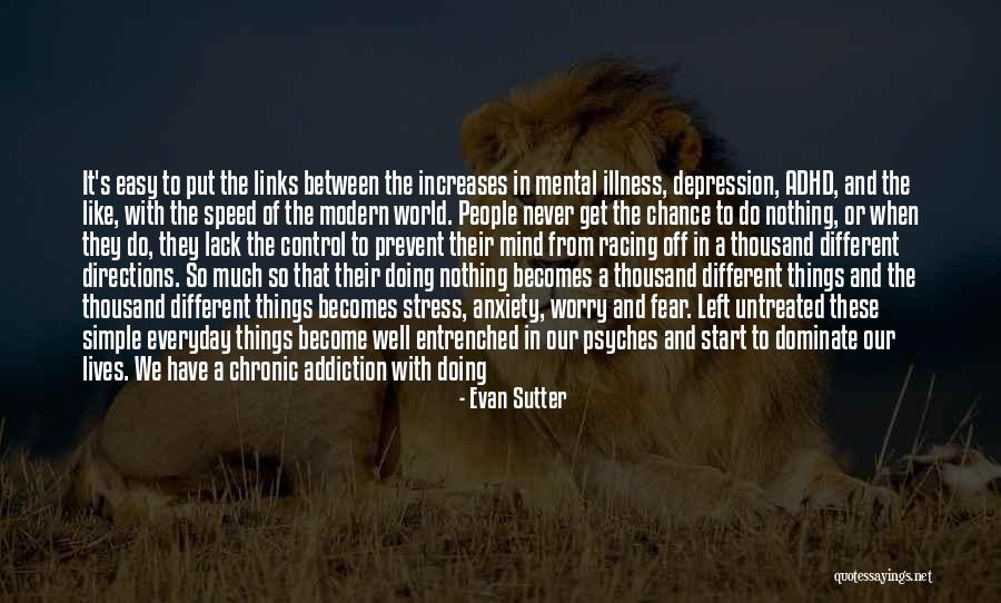 Mental Illness And Addiction Quotes By Evan Sutter