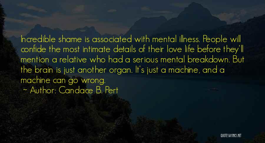 Mental Illness And Love Quotes By Candace B. Pert