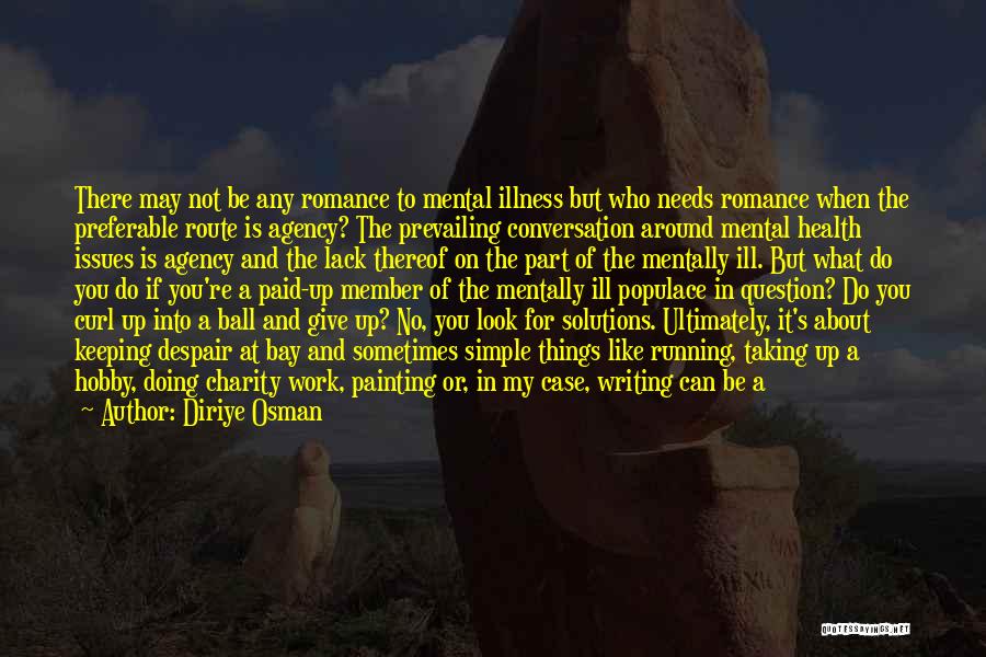 Mental Illness And Quotes By Diriye Osman